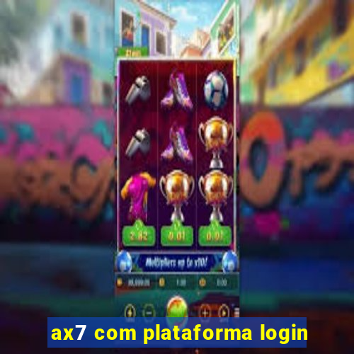 ax7 com plataforma login